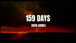 159 Days - Sofia Gomez [ Lyrics / Lyric Video ]