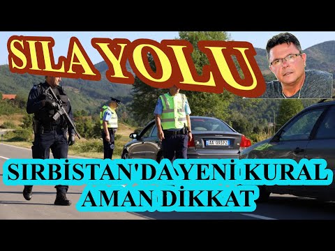 Sıla Yolu Yeni Sırbistan'da Yeni Kural Aman Dikkat