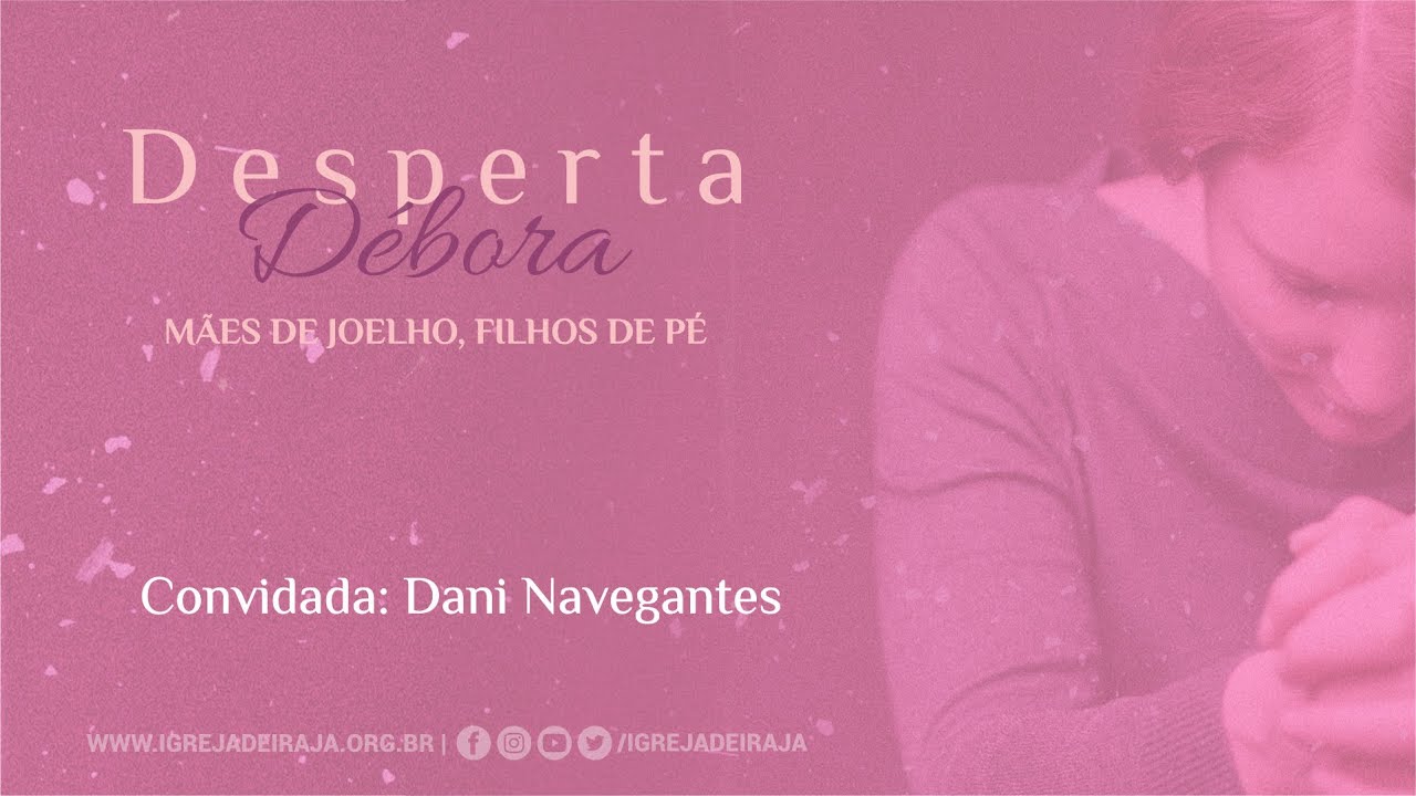 50 Motivos De Oração Desperta Debora DESPERTA DÉBORA - 21/05/2020 - 17:00 - YouTube