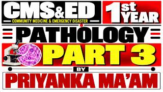 CMS&ED 1st Year | Pathology – Part 3 | By Priyanka Ma'am....