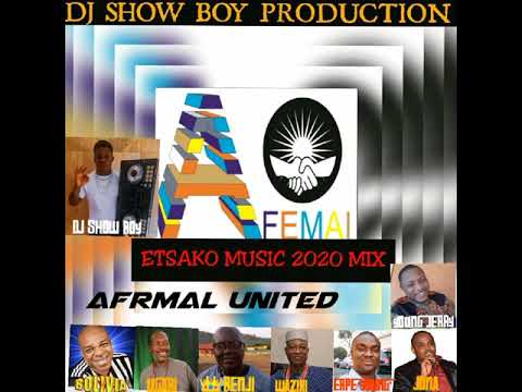 ETSAKO MUSIC 2020 MIX BY DJ SHOW BOY AFEMAI UNITED 