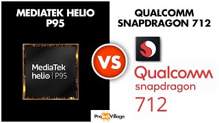 Mediatek Helio P95 vs Qualcomm Snapdragon 712 | Which is better? ??| Snapdragon 712 vs Helio P95