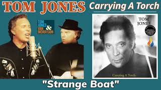 Tom Jones - Strange Boat (Carrying A Torch - 1991)