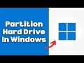 How To Partition Hard Drive In Windows 11 or 10 - Step By Step
