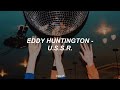 Eddy Huntington - U.S.S.R. (Subtitulada Español)