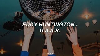 Eddy Huntington - U.S.S.R. (Subtitulada Español)