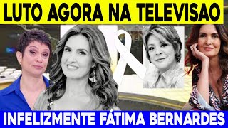 A TV PERDE NESTA SEGUNDA FEIRA APRESENTADORA QUERIDA: FÁTIMA BERNARDES EM TRISTE COMUNICADO AGORA