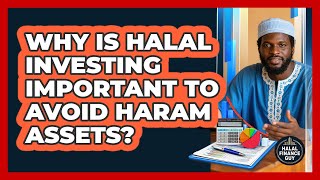 Why Is Halal Investing Important To Avoid Haram Assets? - Halal Finance Guy