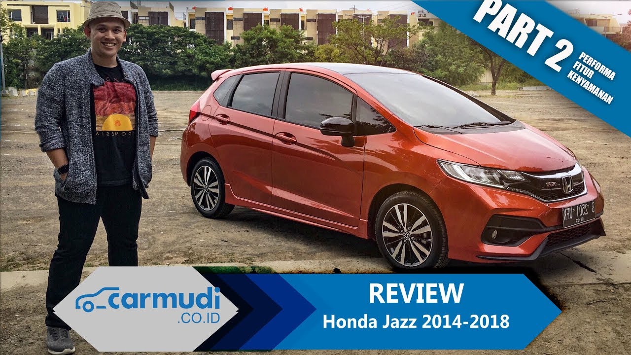 REVIEW Honda Jazz GK 2014 2018 Indonesia Kencang Tapi Part 2