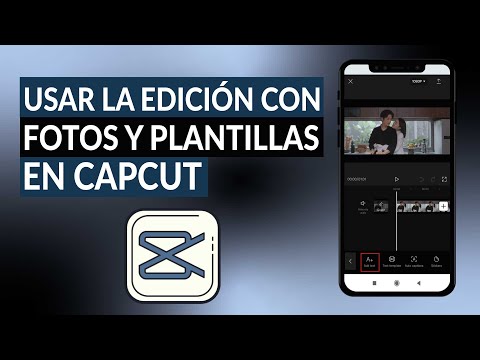 Cómo usar la edición con fotos y plantillas en CAPCUT para mejorar proyectos