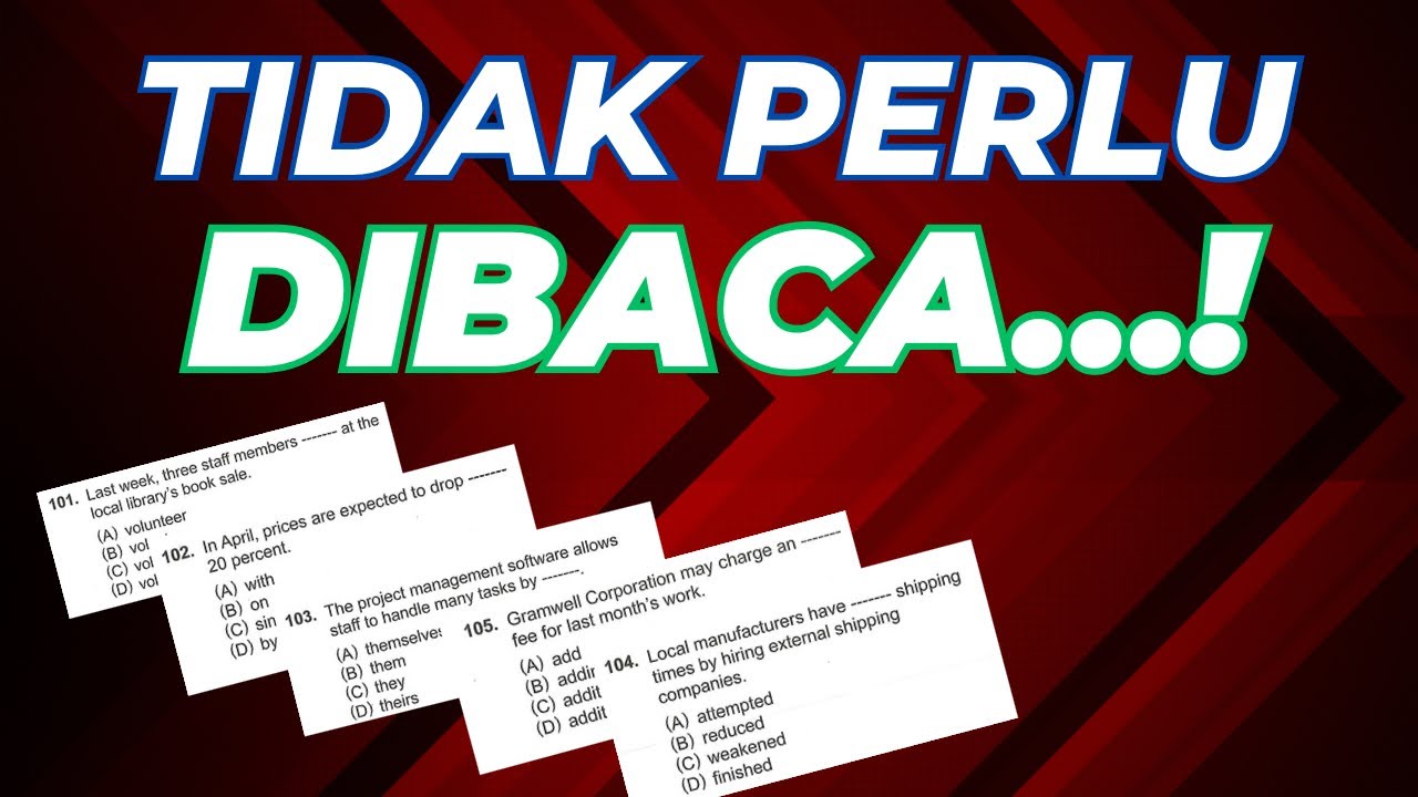 Pembahasan Soal TOEIC Reading Part 5 - Cara Cepat Menjawab TOEIC