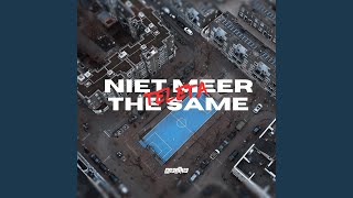 Niet Meer the Same