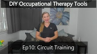 DIY Occupational Therapy Tools Ep10:  Circuit Training