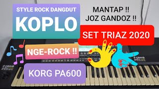Style ROCK DangDUT KOPLO | Korg PA600 - Set Triaz 2020 (Review)