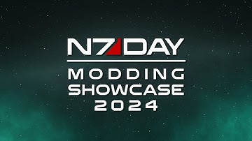 N7 Day 2024 | Modding Showcase | EHAS Mod Team | #N7Day