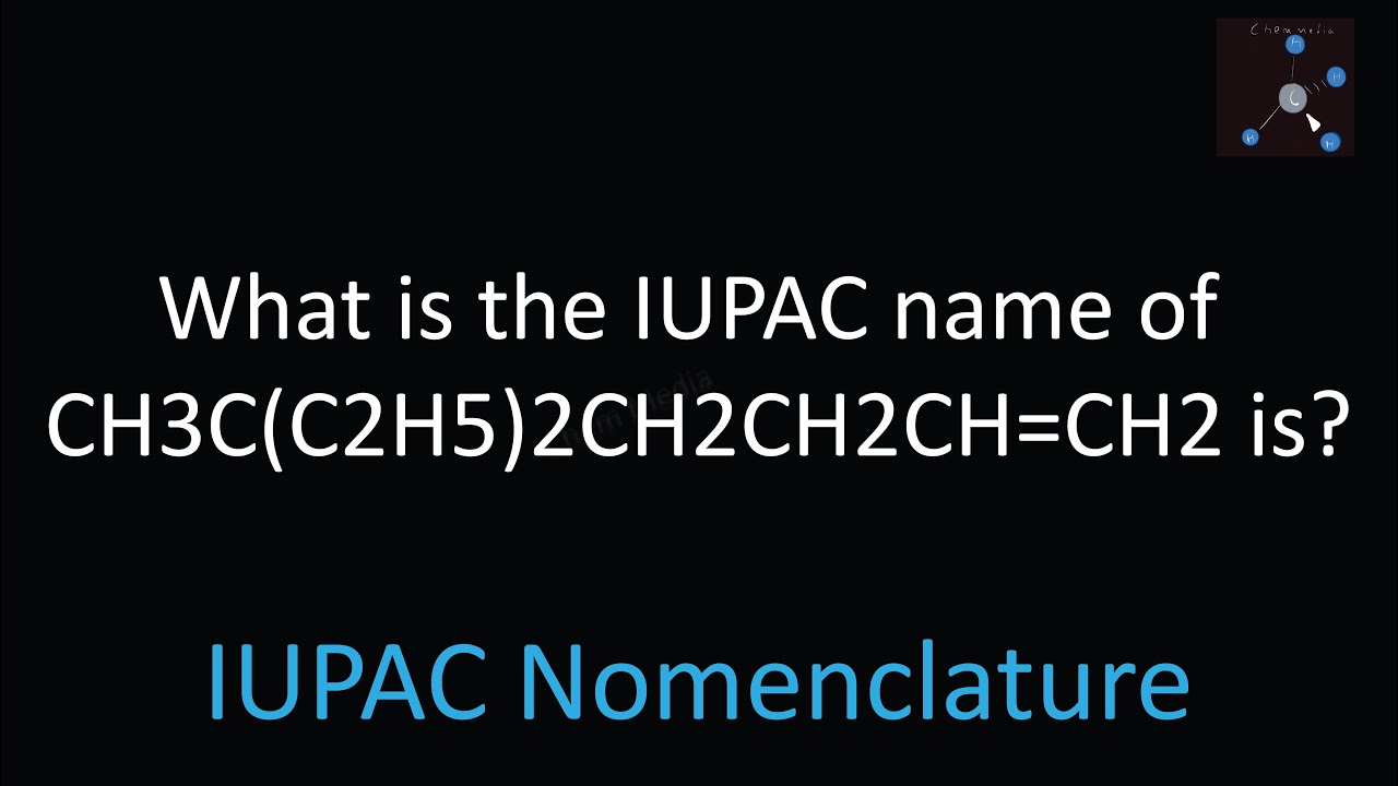 IUPAC name of CH3C(C2H5)2CH2CH2CH=CH2 is? - YouTube