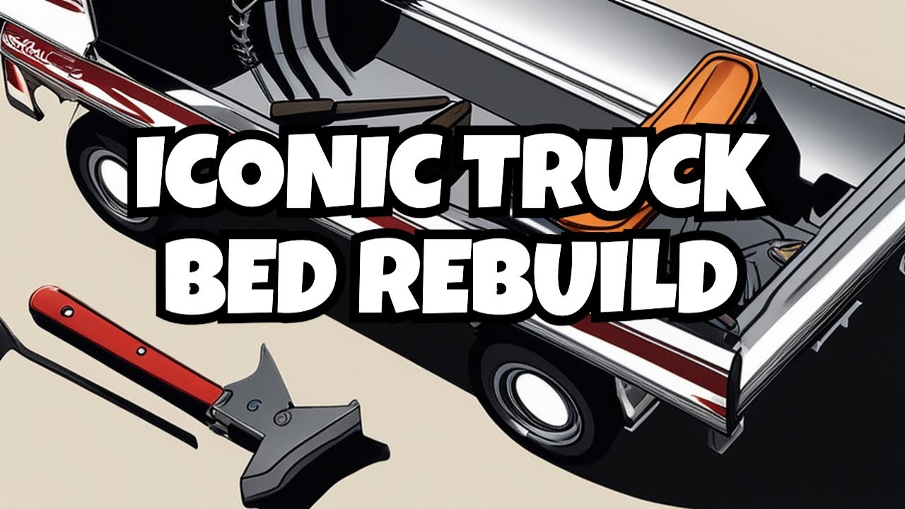 Rebuilding The Worlds Most Iconic Truck Bed!