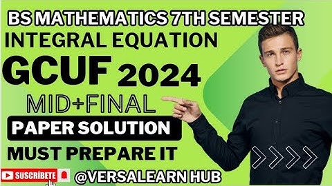 Integral Equation Paper 2024|| GCUF paper Solution 2024#2024 #versalearnhub #gcuf #integralequation