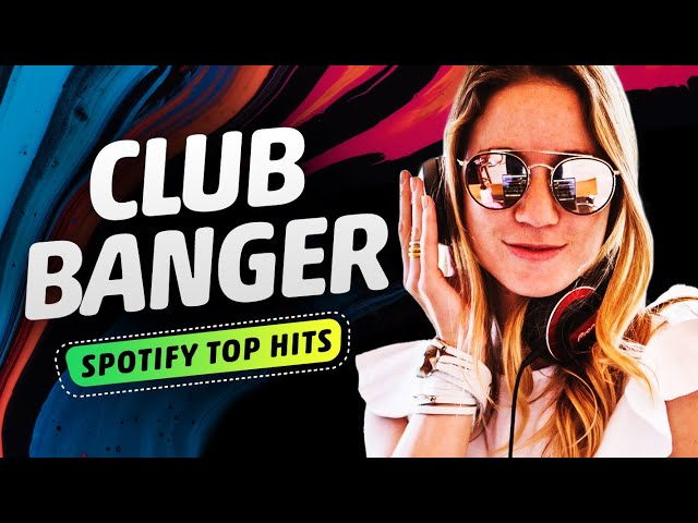 4K | 10 BEST CLUB BANGER REMIX PLAYED IN NIGHTCLUBS | BILLBOARD NO.1 MOST STREAMED SONGS IN SPOTIFY class=