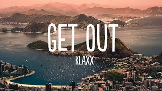 KLAXX - Get Out