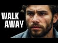 The Power of WALKING AWAY from a BREAK UP! (LEARN THIS!) | The Power of Walking Away