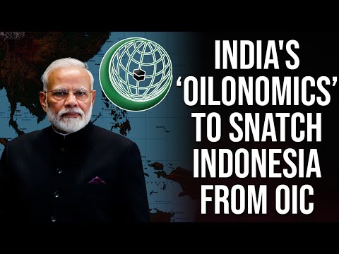 Through 'oil diplomacy', India is poking a hole in the Southeast Asian section of OIC
