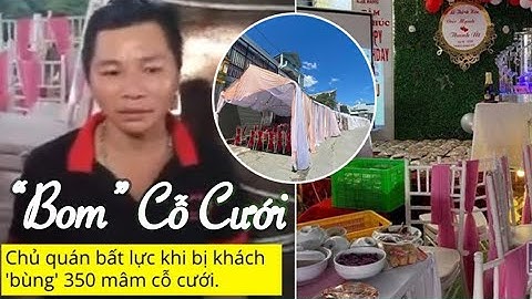 Nhà hàng bị ‘bom’ 150 mâm cỗ cưới ở Điện Biên | Không đặt cọc cũng không hợp đồng