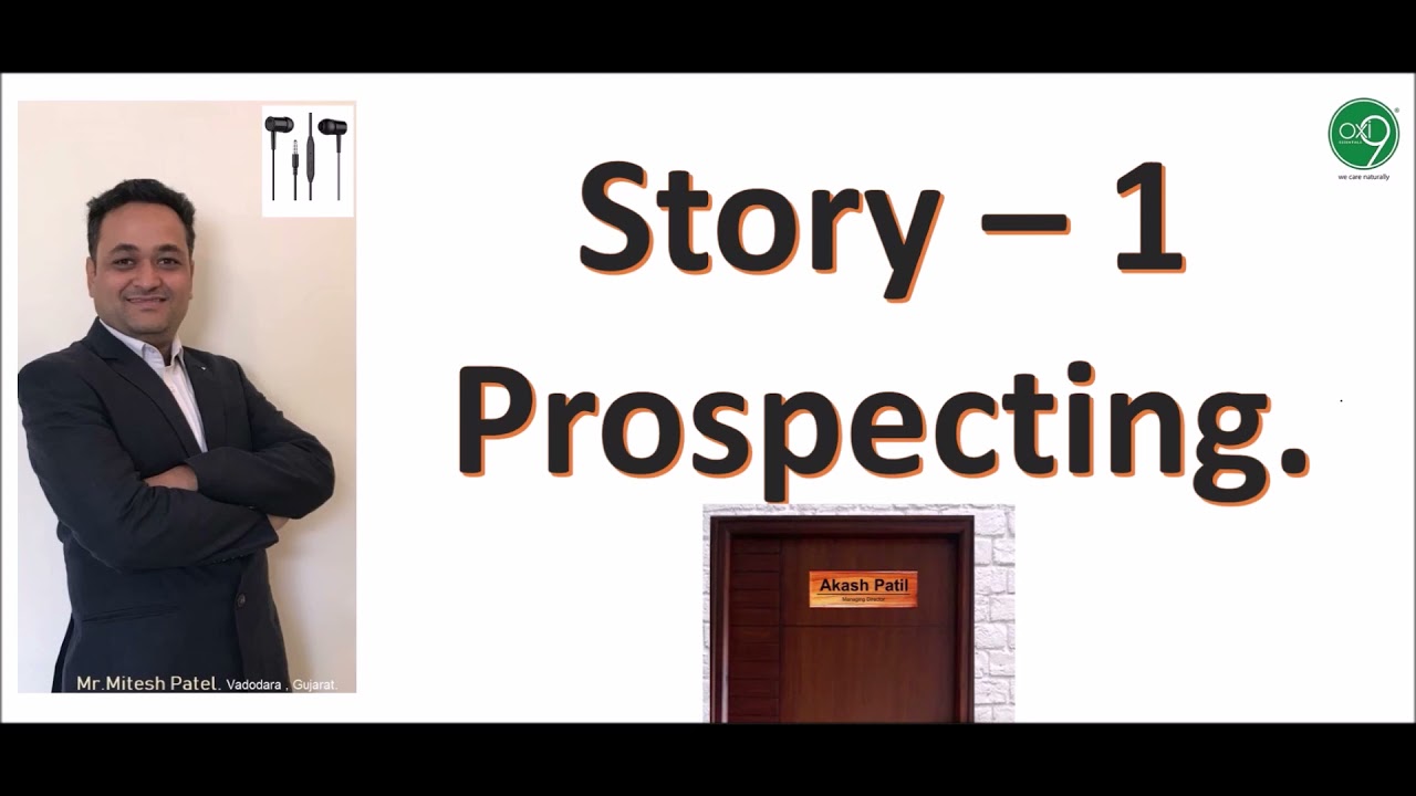 कहानी -1: Story  - 1 Prospecting.
