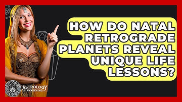 How Do Natal Retrograde Planets Reveal Unique Life Lessons? - Astrology Awakening