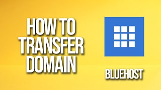 How To Transfer Domain Bluehost Tutorial