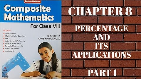 std 8 || chapter 8 || Part 1 || Percentage and its Applications || s.chand || composite mathematics