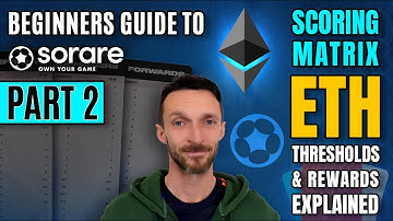 ⚽ Sorare Beginners Tutorial 🔥 📙 | Scoring Matrix, ETH Thresholds & Rewards Explained
