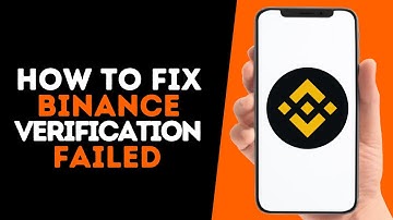 How To Fix Binance Verification Failed | 2023 VERSION