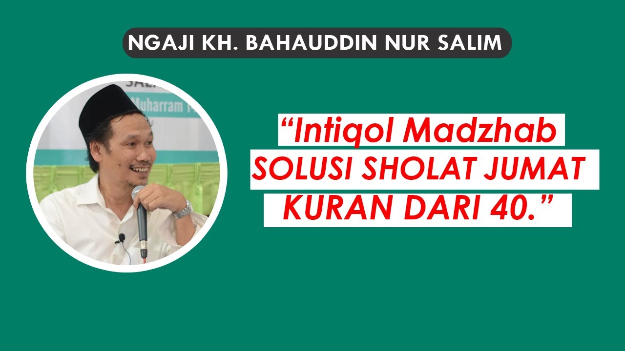 Ngaji Gus Baha Intiqol Madzhab Solusi Sholat Jumat Kurang Dari 40 Orang Youtube