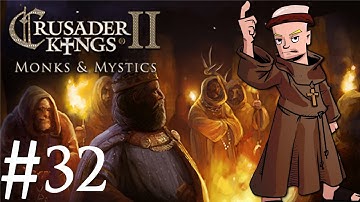 Crusader Kings 2 | Monks and Mystics | Part 32 | Death of a King