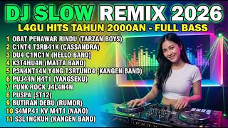 DJ SLOW REMIX TERBARU 2026 🔥 LAGU POP INDONESIA ENAK DIDENGAR SAMBIL SANTAI