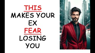 THIS Makes Your Ex Fear Losing You (Podcast 828)