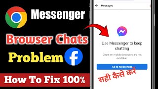Fix  Use Messenger to keep chatting  problem | Chats on mobile browsers are not available messenger screenshot 2