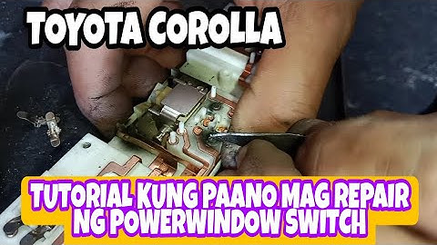 TOYOTA COROLLA BIG BODY, Tutorial kung paano mag repair ng Powerwindow switch, Main switch problem