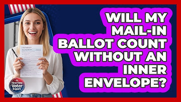Will My Mail-In Ballot Count Without An Inner Envelope?
