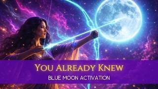 You Already Knew | Blue Moon in Sagittarius Reiki Activation | Full Moon May 2026