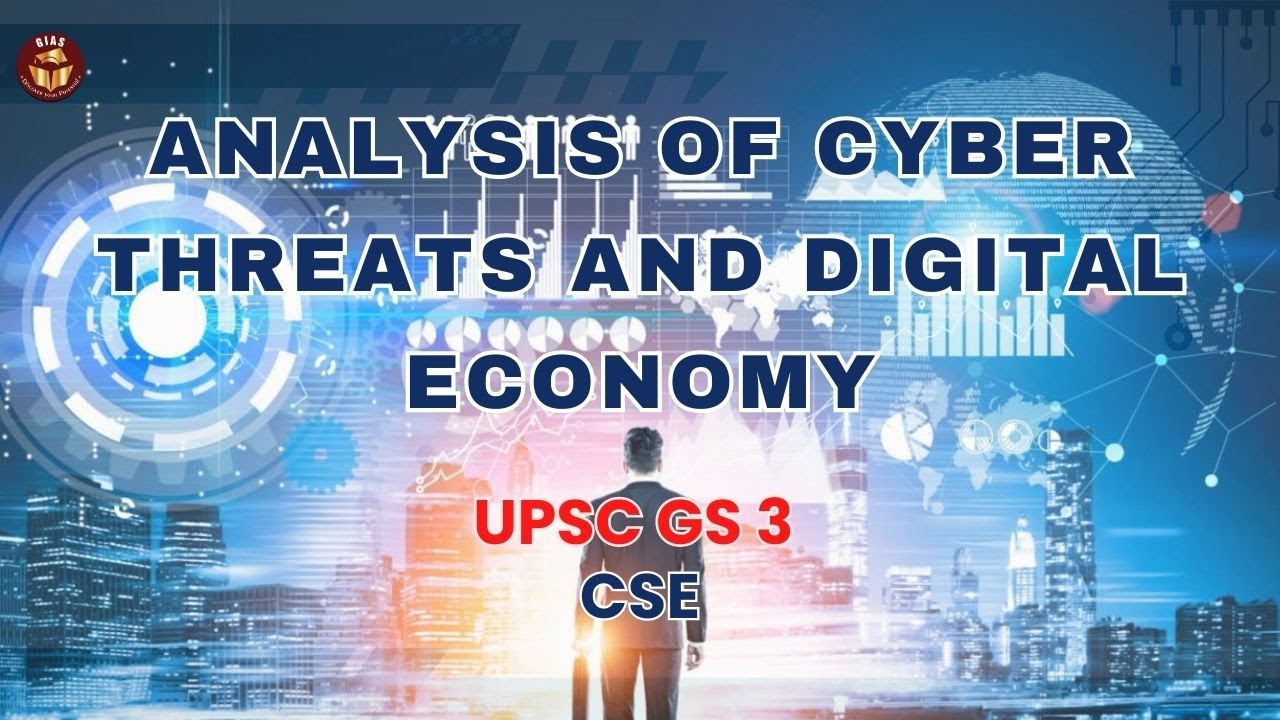 ANALYSIS OF CYBER THREATS AND DIGITAL ECONOMY UPSC GS 3 UPSC CSE