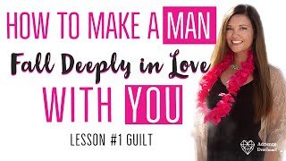 Make A Man Fall Deeply in Love With You : Masculine Guilt | Adrienne Everheart screenshot 4