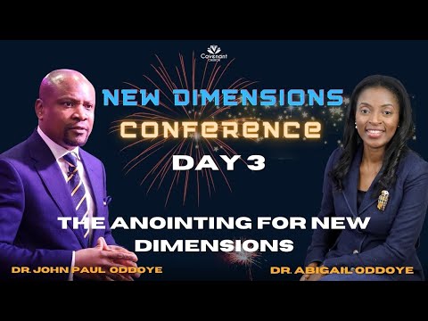 New Dimensions Conference - The Anointing for New Dimensions - Dr John Paul-Oddoye - 03.07.2022