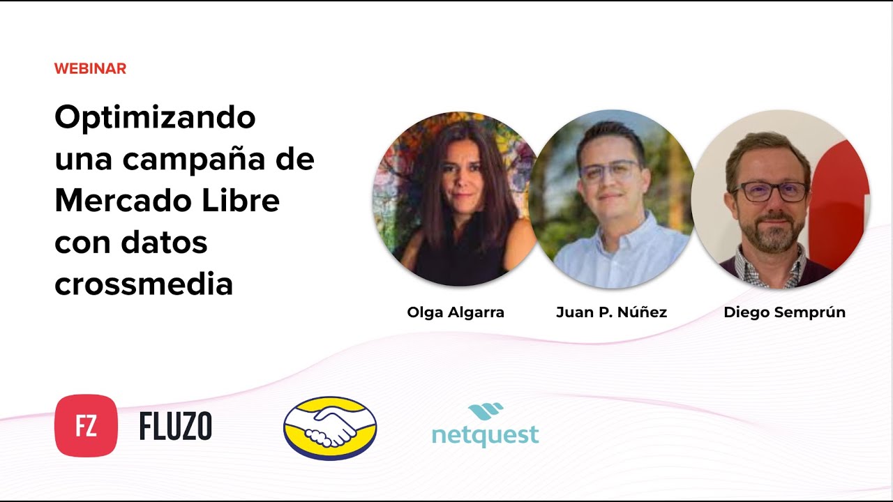 WEBINAR FLUZO Y Netquest: Optimizando una campaña de Mercado Libre con datos crossmedia