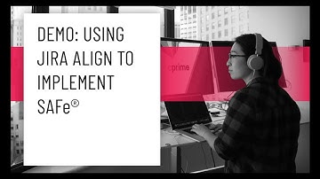Using Jira Align to Implement SAFe® Training Demo