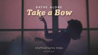 BATHE ALONE - TAKE A BOW (LYRICS)