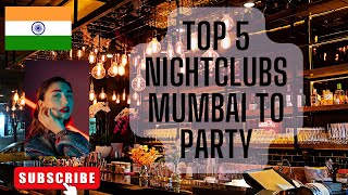 Mumbai's Hottest Nightlife: The Top 5 Nightclubs You Can't Miss!