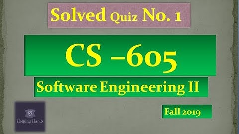 cs605 solved quiz 1 | Software Engineering II | Helping Hands