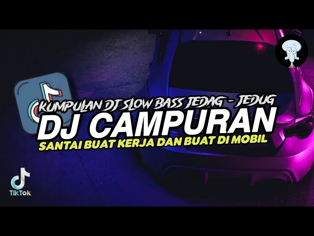 DJ SANTAI BUAT KERJA DAN BUAT DI MOBIL class=